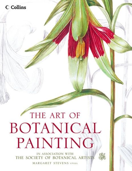 The Art of Botanical Painting - Margaret Stevens - Books - HarperCollins Publishers - 9780008163556 - November 19, 2015