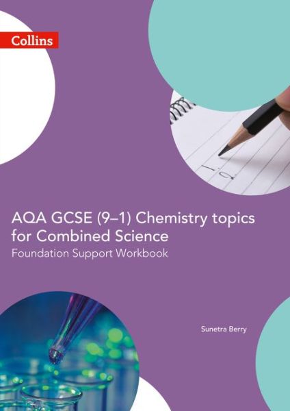 Cover for Sunetra Berry · AQA GCSE 9-1 Chemistry for Combined Science Foundation Support Workbook - GCSE Science 9-1 (Paperback Book) (2016)