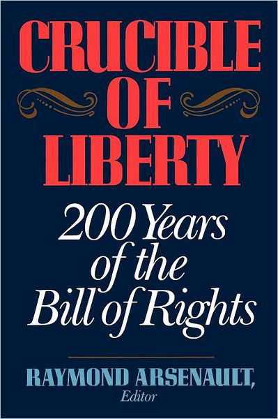 Crucible of Liberty - Raymond Arsenault - Livros - Free Press - 9780029010556 - 28 de outubro de 1991