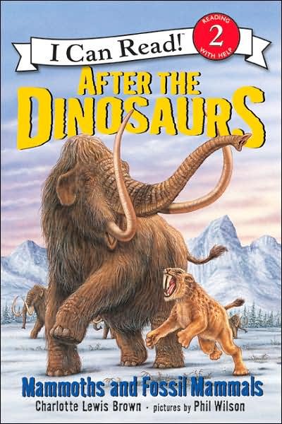 Cover for Charlotte Lewis Brown · After the Dinosaurs: Mammoths and Fossil Mammals - I Can Read Level 2 (Paperback Bog) [Reprint edition] (2007)