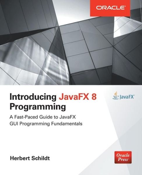 Cover for Herbert Schildt · Introducing JavaFX 8 Programming - Oracle Press (Paperback Book) [Ed edition] (2015)