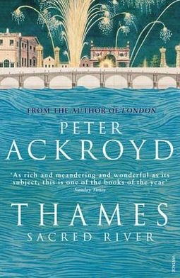 Thames: Sacred River - Peter Ackroyd - Bøker - Vintage Publishing - 9780099422556 - 7. august 2008