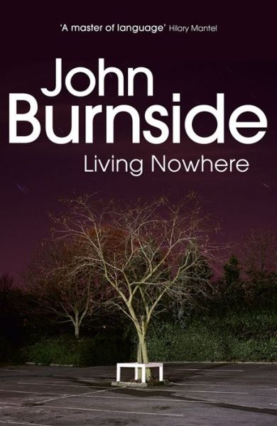 Cover for John Burnside · Living Nowhere (Pocketbok) (2004)