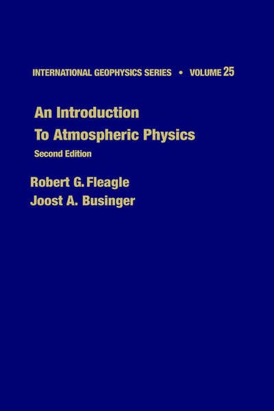 Cover for Fleagle, Robert G. (University of Washington, Seattle) · An Introduction to Atmospheric Physics - International Geophysics (Hardcover Book) (1980)