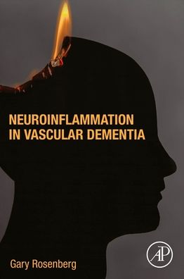 Cover for Rosenberg, Gary (Professor of Neurology and Director, University of New Mexico Memory and Aging Center, Albuquerque, New Mexico, USA) · Neuroinflammation in Vascular Dementia (Paperback Book) (2022)