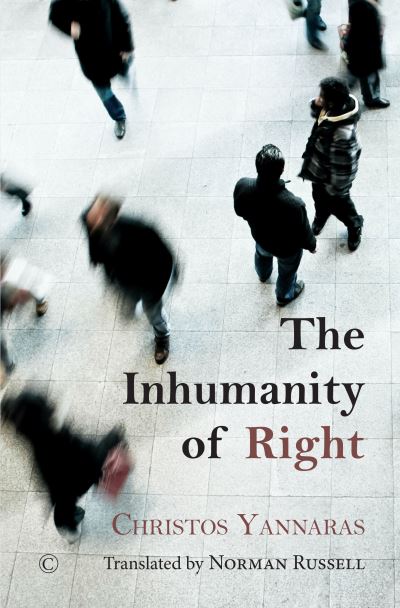 The Inhumanity of Right - Christos Yannaras - Books - James Clarke & Co Ltd - 9780227177556 - March 31, 2022
