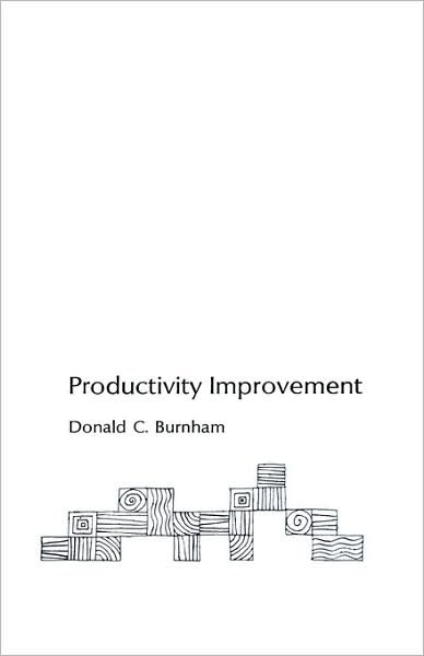 Productivity Improvement - Donald Burnham - Libros - Columbia University Press - 9780231037556 - 22 de abril de 1973