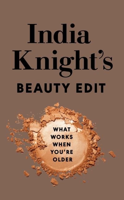 Cover for India Knight · India Knight's Beauty Edit (Hardcover Book) (2023)