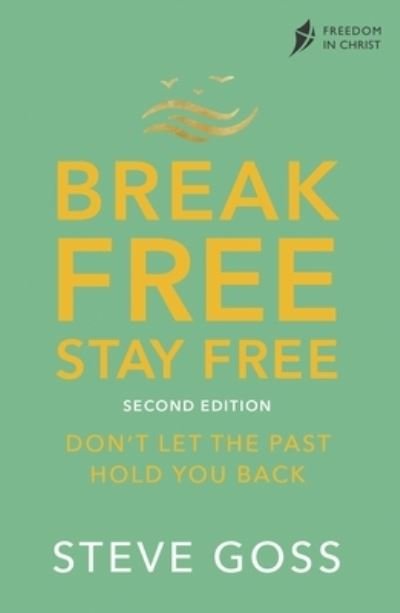 Cover for Steve Goss · Break Free, Stay Free, Second Edition: Don't  Let the Past Hold You Back (Paperback Book) (2023)