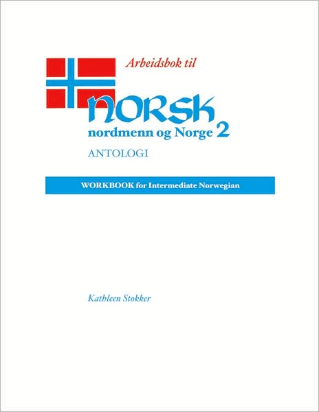 Cover for Canada), Kathleen Stokker (Professor of Norwegian, Luther College, · Norsk, Nordmenn Og Norge  Arbeidsbok (Paperback Book) (1993)