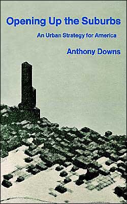Cover for Anthony Downs · Opening up the Suburbs: An Urban Strategy for America (Paperback Bog) (1973)