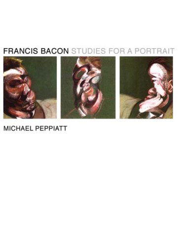 Cover for Michael Peppiatt · Francis Bacon: Studies for a Portrait (Hardcover Book) (2008)