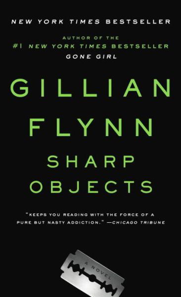 Cover for Gillian Flynn · Sharp Objects: A Novel (Paperback Book) [Reprint edition] (2007)