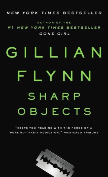 Cover for Gillian Flynn · Sharp Objects: A Novel (Taschenbuch) [Reprint edition] (2007)