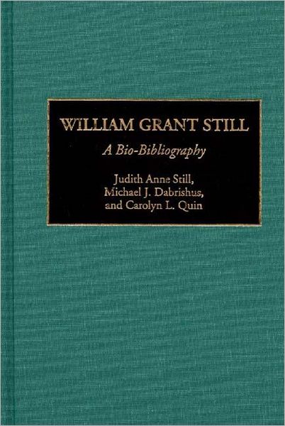 Cover for Michael J. Dabrishus · William Grant Still: A Bio-Bibliography - Bio-Bibliographies in Music (Hardcover Book) (1996)