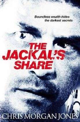 Cover for Chris Morgan Jones · The Jackal's Share - The Ben Webster Spy Series (Paperback Book) [Main Market Ed. edition] (2013)