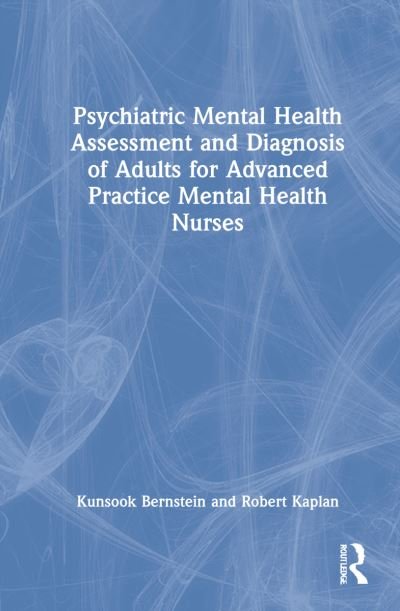 Cover for Kunsook S. Bernstein · Psychiatric Mental Health Assessment and Diagnosis of Adults for Advanced Practice Mental Health Nurses (Hardcover bog) (2022)