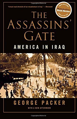 Cover for George Packer · The Assassins' Gate: America in Iraq (Paperback Book) [1st edition] (2006)