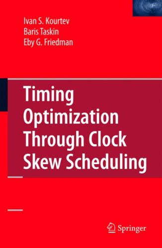 Timing Optimization Through Clock Skew Scheduling - Ivan S. Kourtev - Books - Springer-Verlag New York Inc. - 9780387710556 - November 21, 2008