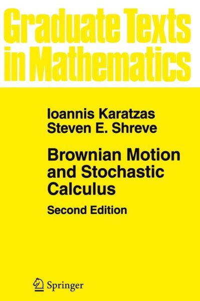 Cover for Ioannis Karatzas · Brownian Motion and Stochastic Calculus - Graduate Texts in Mathematics (Paperback Book) [2nd Corrected ed. 1998. Corr. 6th printing 2004 edition] (1991)