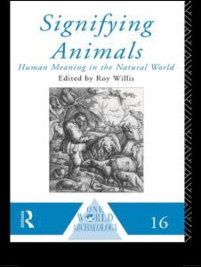 Cover for Roy Willis · Signifying Animals - One World Archaeology (Paperback Book) [New edition] (1994)