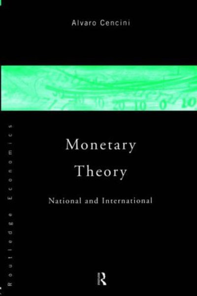 Cover for Cencini, Alvaro (University of Lugano, Switzerland) · Monetary Theory: National and International (Paperback Book) (1997)