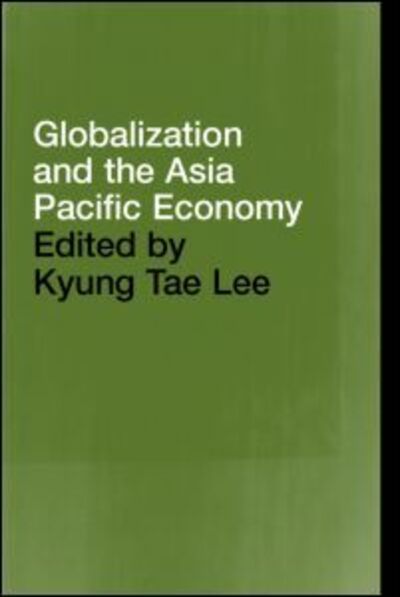 Cover for Kyung Tae Lee · Globalization and the Asia Pacific Economy - PAFTAD Pacific Trade and Development Conference Series (Hardcover Book) (2002)