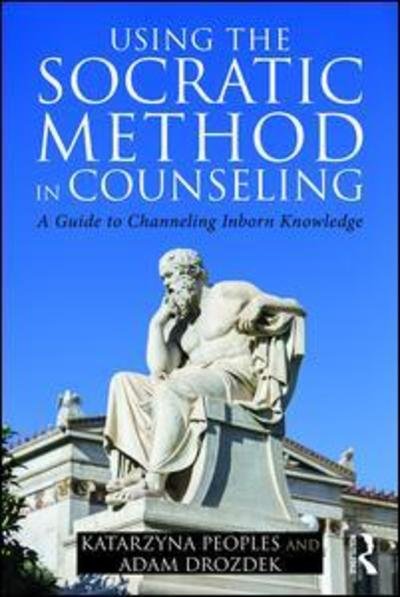 Cover for Peoples, Katarzyna (Walden University, Florida, USA) · Using the Socratic Method in Counseling: A Guide to Channeling Inborn Knowledge (Pocketbok) (2017)