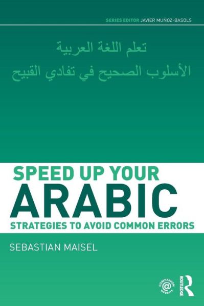 Cover for Maisel, Sebastian (Grand Valley State University, USA) · Speed up your Arabic: Strategies to Avoid Common Errors - Speed up your Language Skills (Paperback Book) (2015)