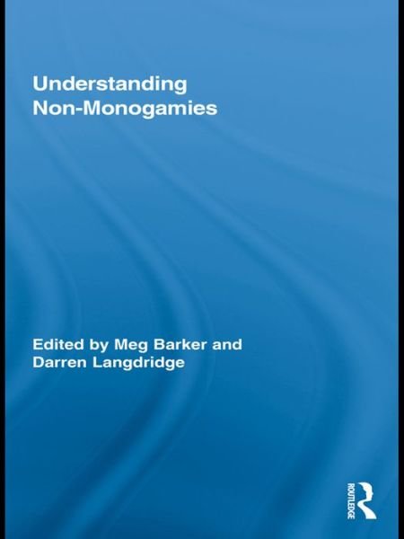Cover for Meg Barker · Understanding Non-Monogamies - Routledge Research in Gender and Society (Innbunden bok) (2009)