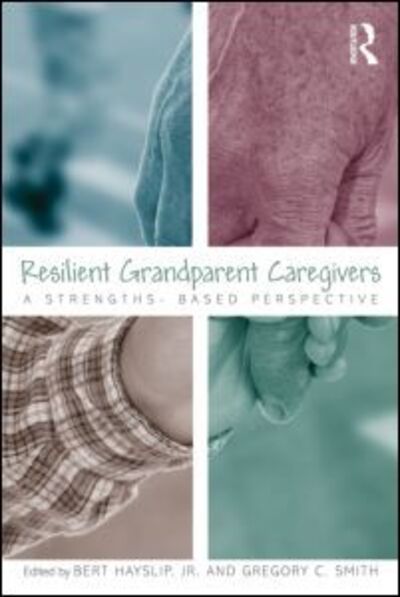 Cover for Hayslip, Bert, Jr. · Resilient Grandparent Caregivers: A Strengths-Based Perspective (Paperback Book) (2012)