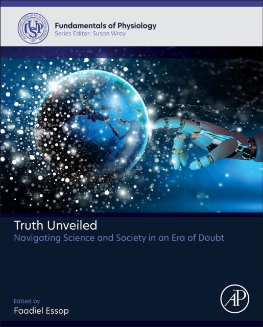 Truth Unveiled: Navigating Science and Society in an Era of Doubt - Fundamentals of Physiology -  - Książki - Elsevier Science Publishing Co Inc - 9780443236556 - 1 grudnia 2024