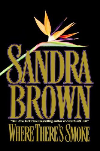 Cover for Sandra Brown · Where There's Smoke (Inbunden Bok) [First edition] (1993)