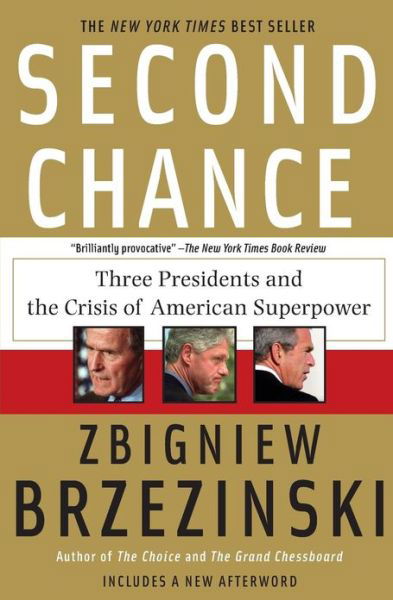 Cover for Zbigniew Brzezinski · Second Chance: Three Presidents and the Crisis of American Superpower (Paperback Book) [Pbk. Ed edition] (2008)