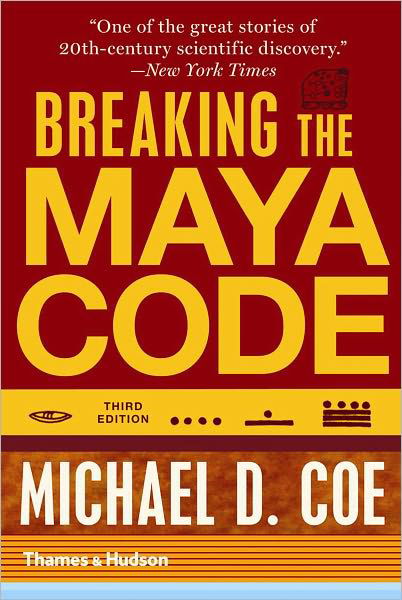 Cover for Michael D. Coe · Breaking the Maya Code (Pocketbok) [Third edition] (2011)