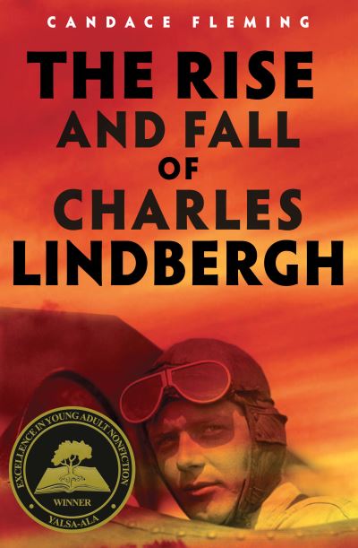 Cover for Candace Fleming · The Rise and Fall of Charles Lindbergh (Hardcover Book) (2020)