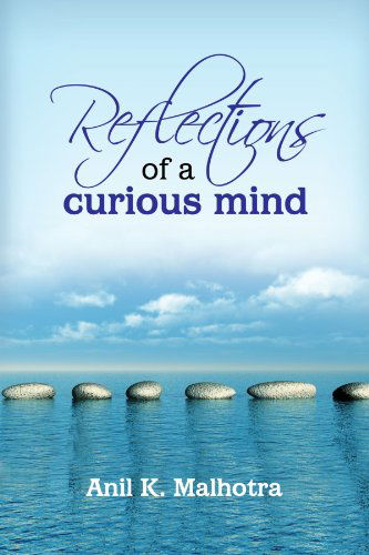 Cover for Anil Malhotra · Reflections of a Curious Mind (Paperback Book) (2010)