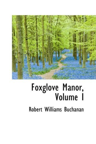 Cover for Robert Williams Buchanan · Foxglove Manor, Volume I (Pocketbok) (2008)