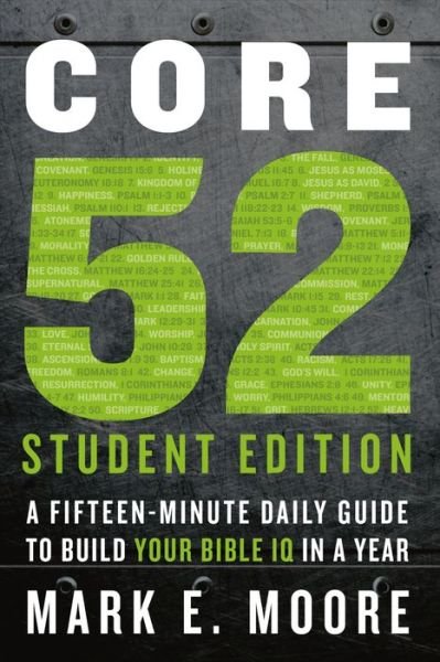 Core 52 Student Edition: A Fifteen-Minute Daily Guide to Build your Bible Iq in a Year - Mark E Moore - Books - Waterbrook Press (A Division of Random H - 9780593193556 - April 6, 2021