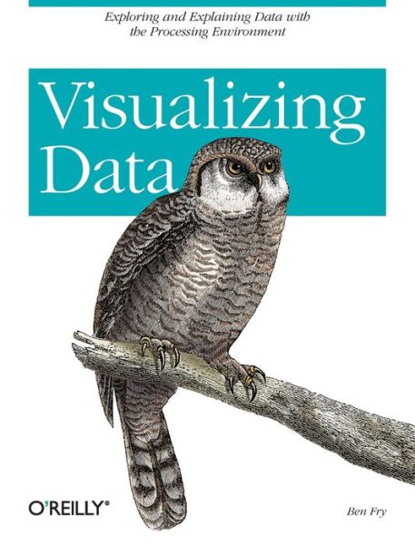 Cover for Ben Fry · Visualizing Data - O'Reilly Ser. (Pocketbok) (2008)