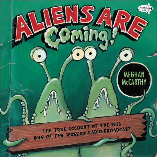 Cover for Meghan Mccarthy · Aliens Are Coming! (Hardcover Book) [Turtleback School &amp; Library Binding edition] (2009)