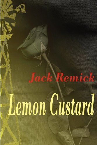 Cover for Jack Remick · Lemon Custard: the Novella and Screenplay Adaptation (Pocketbok) (2011)
