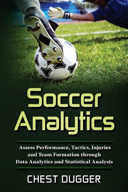 Cover for Chest Dugger · Soccer Analytics (Paperback Book) (2018)
