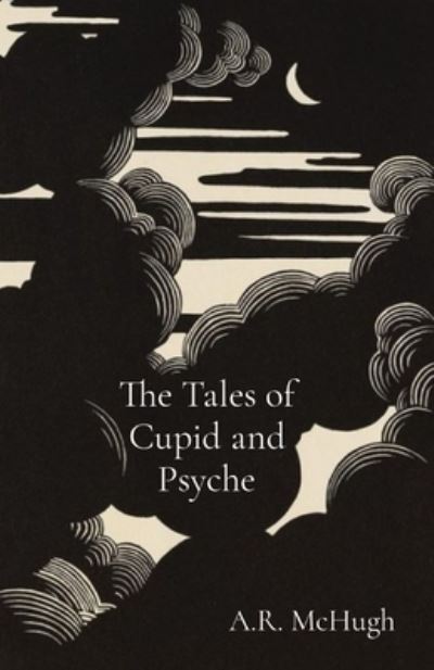 Cover for A. R. McHugh · The Tales of Cupid and Psyche (Paperback Book) (2022)