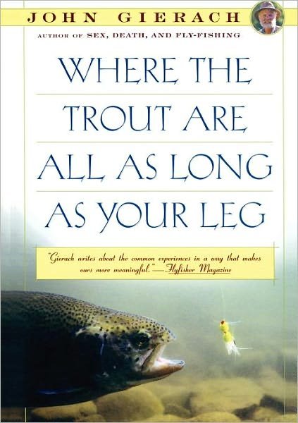 Cover for John Gierach · Where the Trout Are All As Long As Your Leg (Pocketbok) (1993)