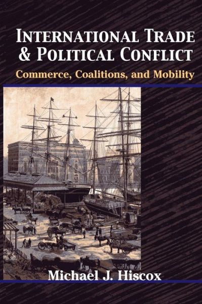 Cover for Michael J. Hiscox · International Trade and Political Conflict: Commerce, Coalitions, and Mobility (Paperback Book) (2002)