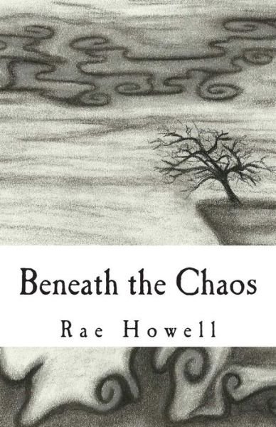 Cover for Rae Howell · Beneath the Chaos (Pocketbok) (2015)