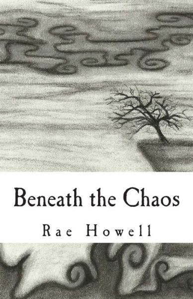 Cover for Rae Howell · Beneath the Chaos (Paperback Book) (2015)