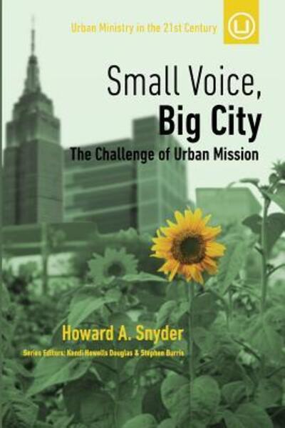 Cover for Howard A. Snyder · Small Voice, Big City : The Challenge of Urban Mission (Paperback Book) (2016)