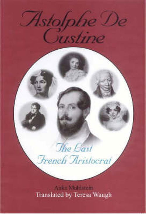 Cover for Anka Muhlstein · Astolphe De Custine: The Last French Aristocrat (Gebundenes Buch) (2001)